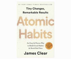 Atomic Habits: An Easy & Proven Way to Build Good Habits & Break Review: Is It Worth It?