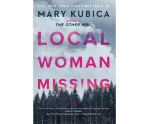 Local Woman Missing: Mary Kubica Review: Is It Worth It?