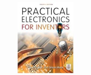 Practical Electronics for Inventors, Fourth Edition&nbsp;4th Edition Review: What You Need to Know