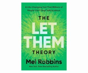 The Let Them Theory: A Life-Changing Tool Mel Robbins Review: Is It Worth It?
