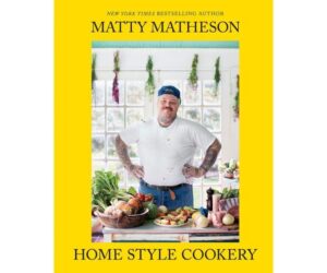 Matty Matheson: Home Style Cookery: A Home Cookbook Review: What You Need to Know