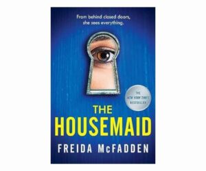 The Housemaid&nbsp;- Review: Is It Worth It?