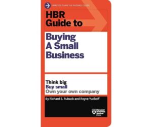 Is HBR Guide to Buying a Small Business: Think Big, Own It Worth It? Full Review