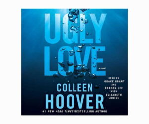 Ugly Love - Colleen Hoover Review: Is It Worth It?