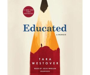 Educated: A Memoir&nbsp; Review: Is It Worth It?