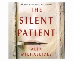 The Silent Patient by Alex Michaelides Review: Is It Worth It?