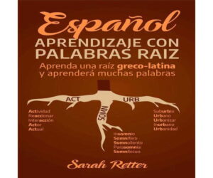 Español: Aprendizaje Con Palabras Raíz Review: Is It Worth It?