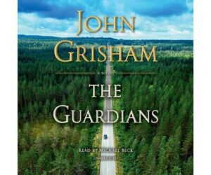 The Guardians: John Grisham Review: Is It Worth It?