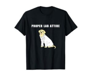 Proper Lab Attire Shirt| Funny Laboratory Dog Pun T-Shirt: Honest Review and Buying Guide