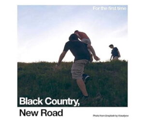 For the first time | Black Country, New Record Review: Is It Worth It?