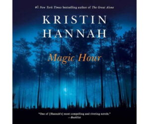 Magic Hour - Kristin Hannah Review: Is It Worth It?