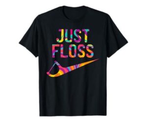 Just Floss Dental Oral Hygienist RDH Dentist Assistant T-Shirt Review: Is It Worth It?