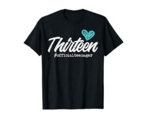 Thirteen Official Teenager Cute 13th Birthday Gift Girl Teen T-Shirt Review: Is It Worth It?