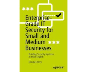 Enterprise IT Security for SMBs: Build Systems Simply: Honest Review and Buying Guide