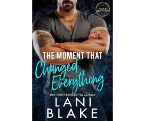 The Moment That Changed Everything Review: Is It Worth It?