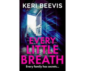 Every Little Breath - Keri Beevis Review: What You Need to Know