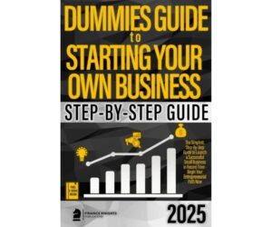 Dummies Guide: Start Your Business Step-by-Step Review: Is It Worth It?