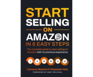Start Selling on Amazon in 6 Easy Steps: Honest Review and Buying Guide