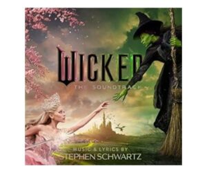 Wicked: The Soundtrack Review: Is It Worth It?